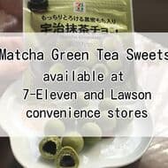 Matcha green tea sweets available at 7-Eleven and Lawson convenience stores